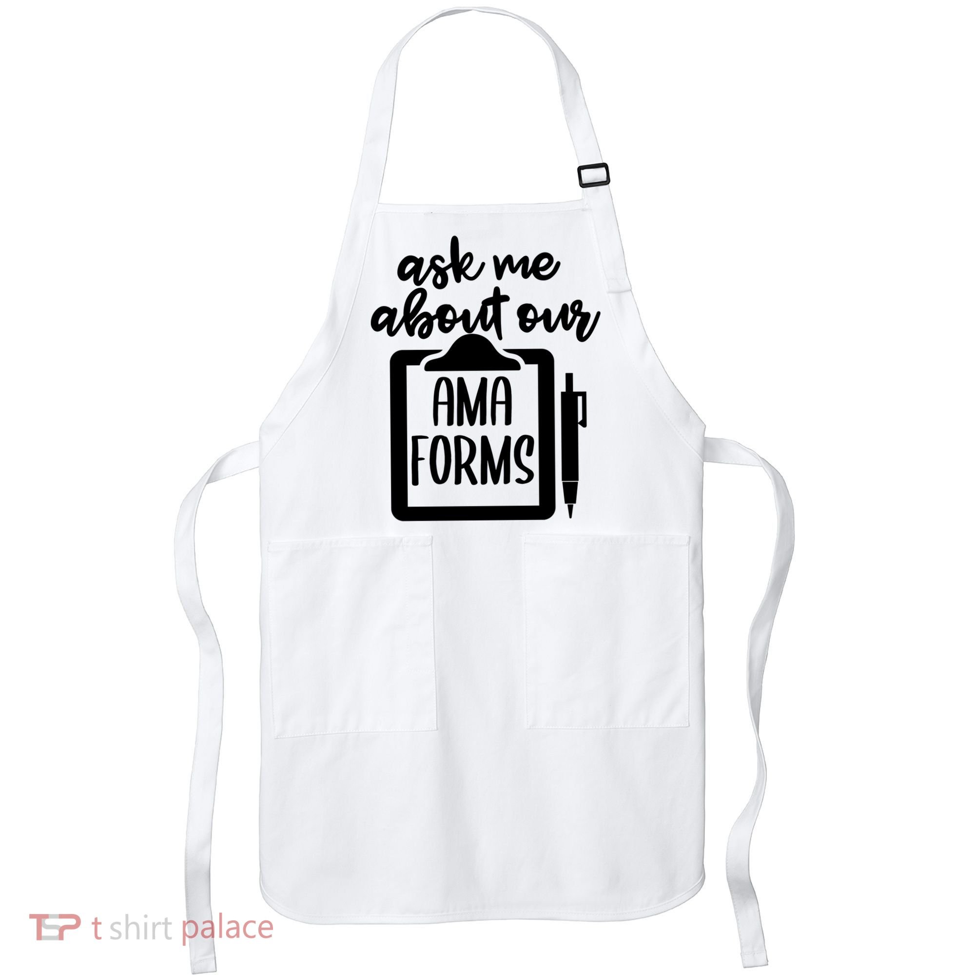 Nurse Ask Me About Ama Forms Apron