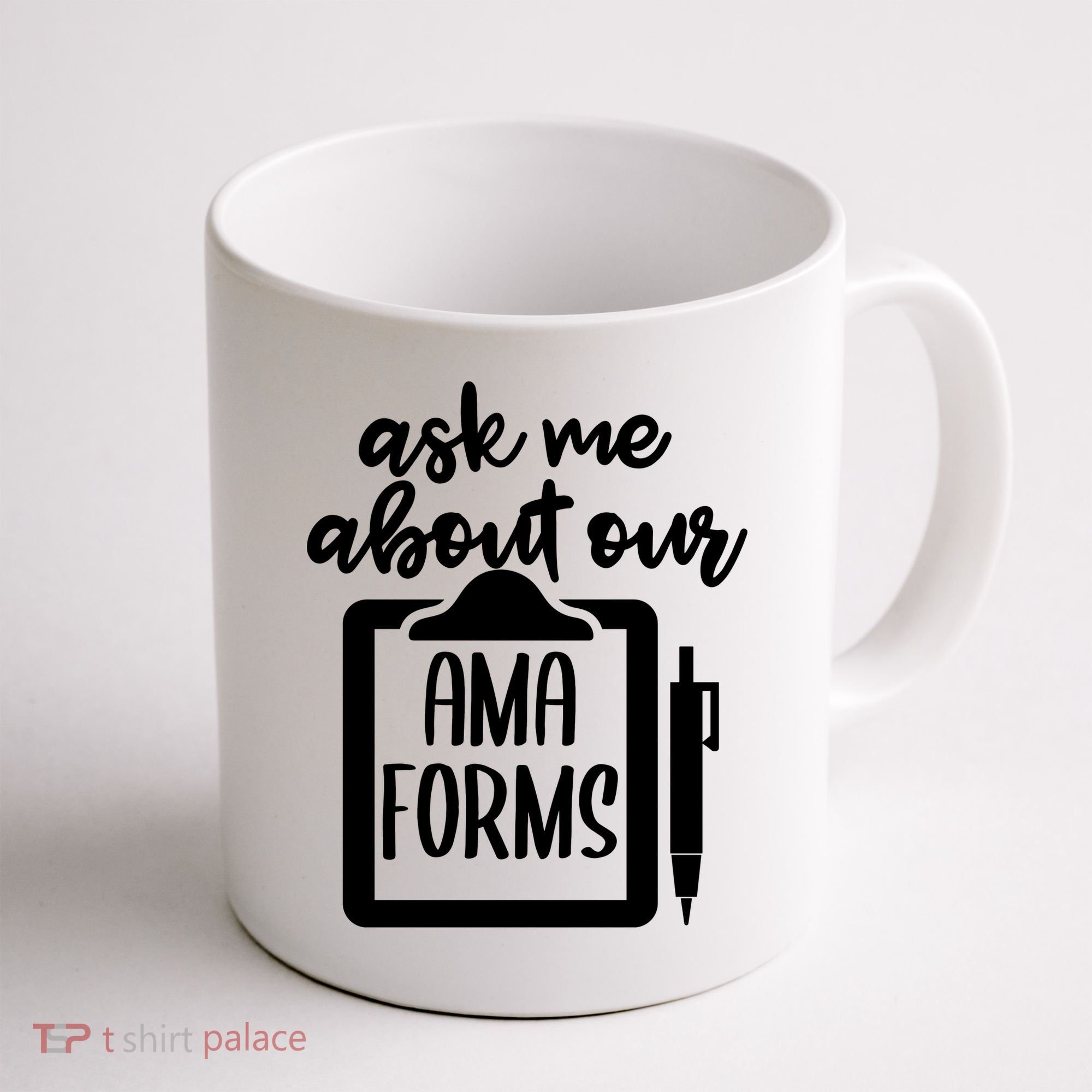 Nurse Ask Me About Ama Forms Coffee Mug