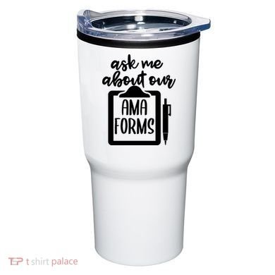 Nurse Ask Me About Ama Forms Tumbler