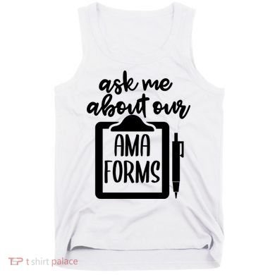 Nurse Ask Me About Ama Forms Tank Top