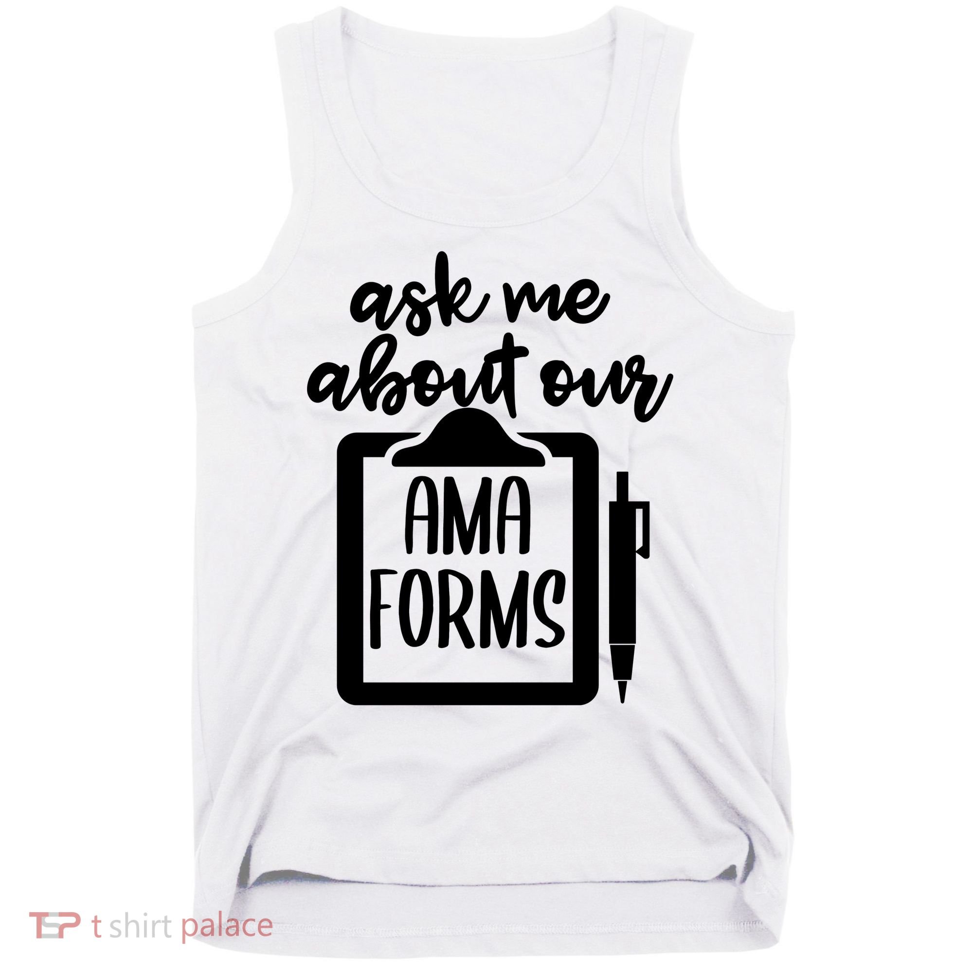 Nurse Ask Me About Ama Forms Tank Top