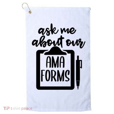 Nurse Ask Me About Ama Forms Golf Towel
