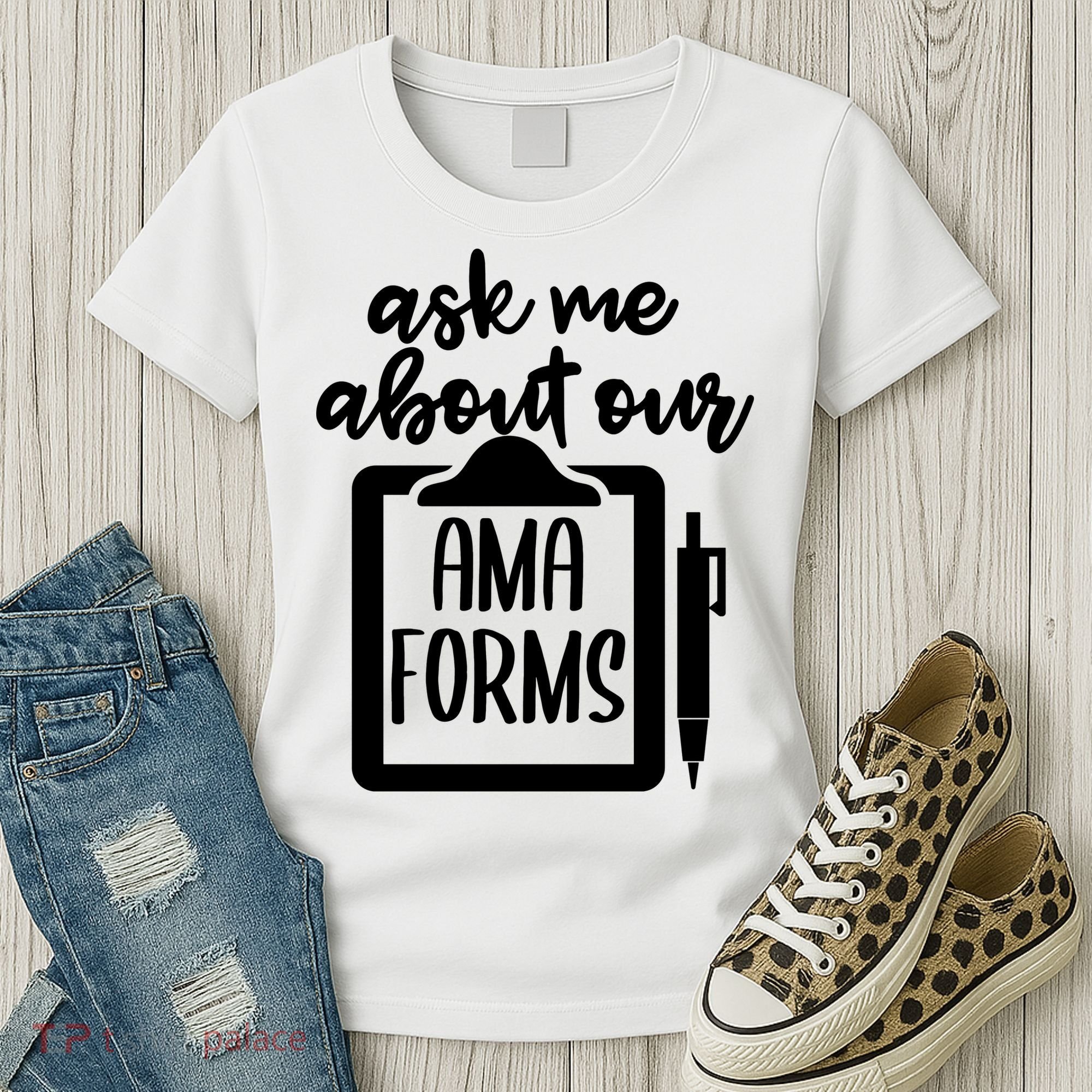 Nurse Ask Me About Ama Forms Women's T-Shirt