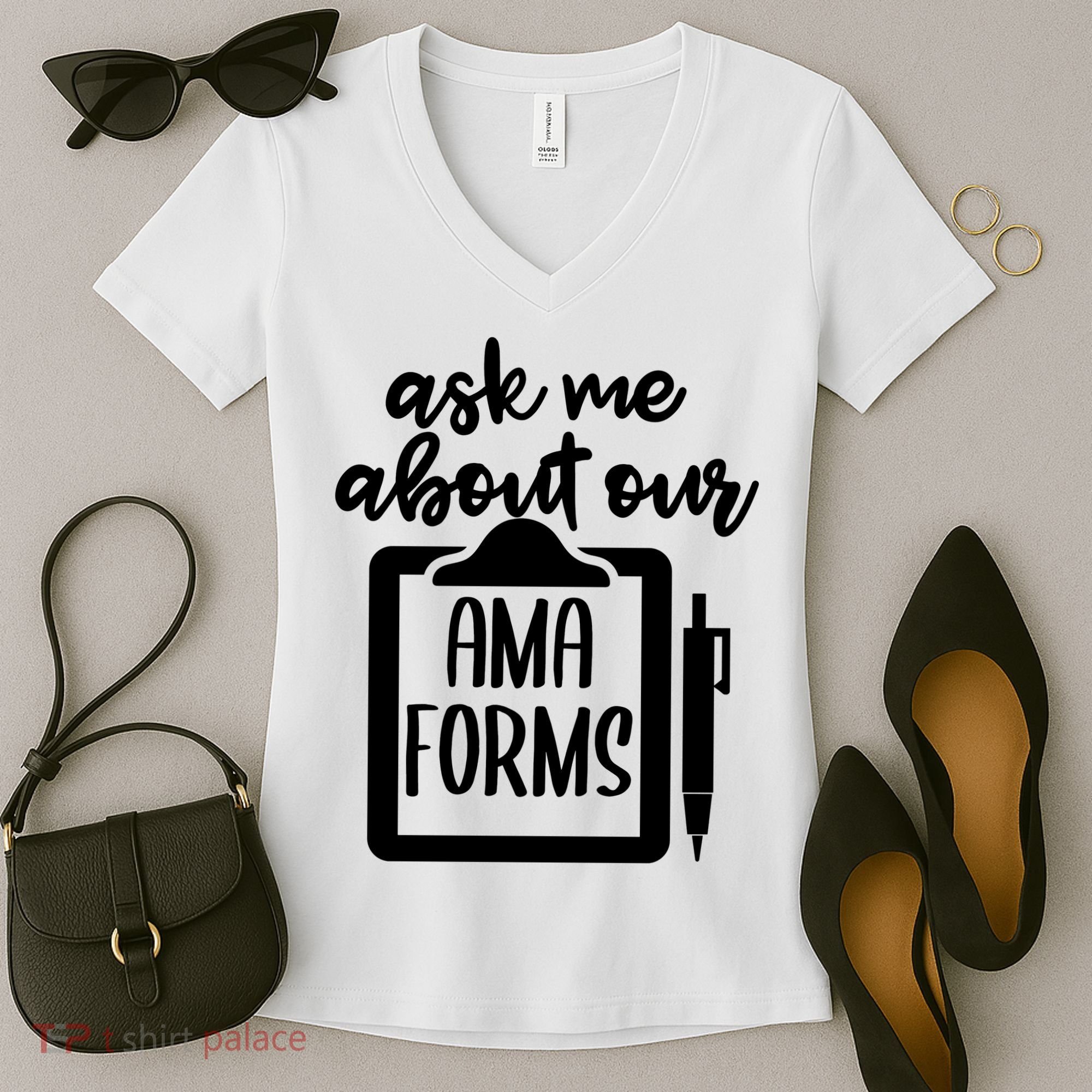 Nurse Ask Me About Ama Forms Women's V-Neck T-Shirt
