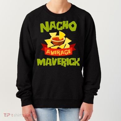NACHO AVERAGE MAVERICK Funny Birthday Personalized Name Gift Women's Sweatshirt