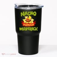 NACHO AVERAGE MAVERICK Funny Birthday Personalized Name Gift Tumbler thumb 0