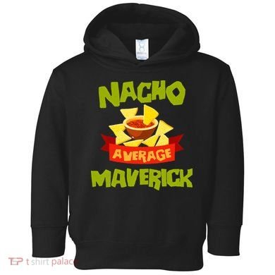 NACHO AVERAGE MAVERICK Funny Birthday Personalized Name Gift Toddler Hoodie