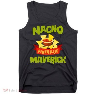 NACHO AVERAGE MAVERICK Funny Birthday Personalized Name Gift Tank Top