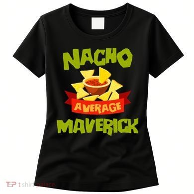 NACHO AVERAGE MAVERICK Funny Birthday Personalized Name Gift Women's T-Shirt