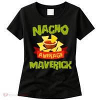NACHO AVERAGE MAVERICK Funny Birthday Personalized Name Gift Women's T-Shirt thumb 0