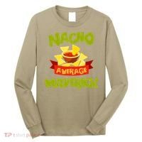 NACHO AVERAGE MAVERICK Funny Birthday Personalized Name Gift Long Sleeve Shirt thumb 0