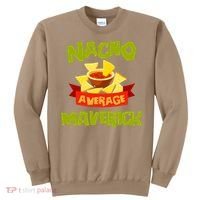 NACHO AVERAGE MAVERICK Funny Birthday Personalized Name Gift Sweatshirt thumb 0