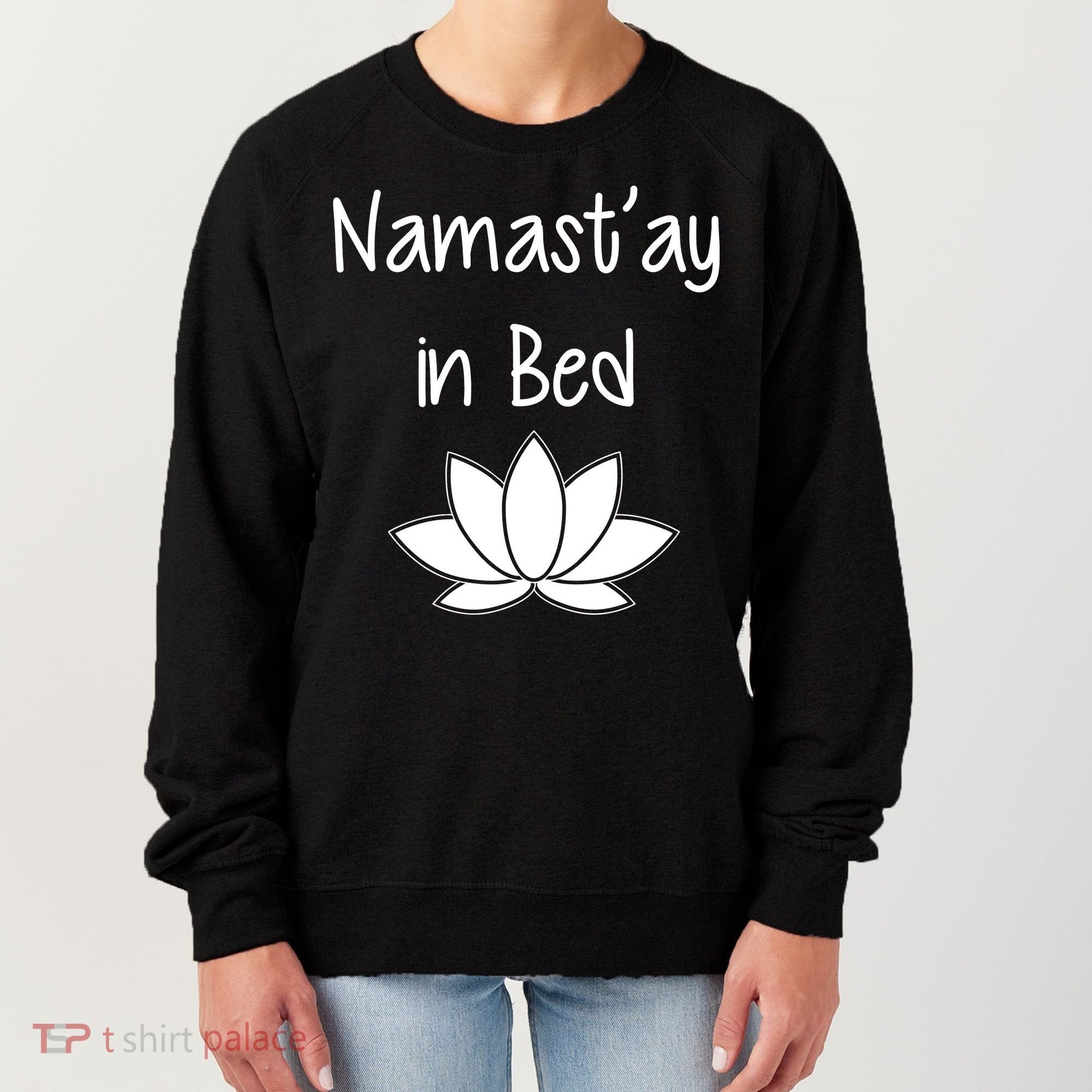 Namastay In Bed Women's Sweatshirt