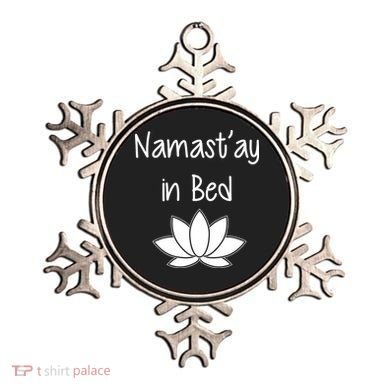 Namastay In Bed Ornament