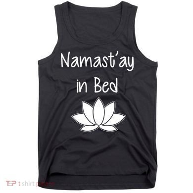 Namastay In Bed Tank Top