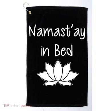 Namastay In Bed Golf Towel