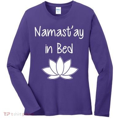 Namastay In Bed Women's Long Sleeve Shirt