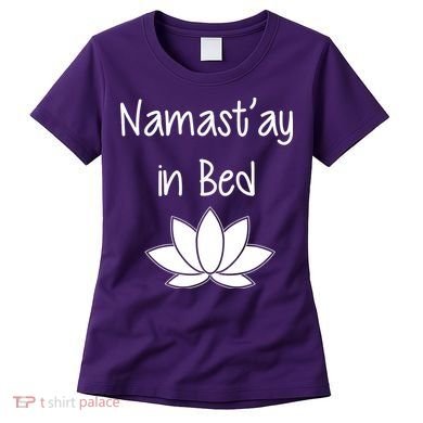 Namastay In Bed Women's T-Shirt