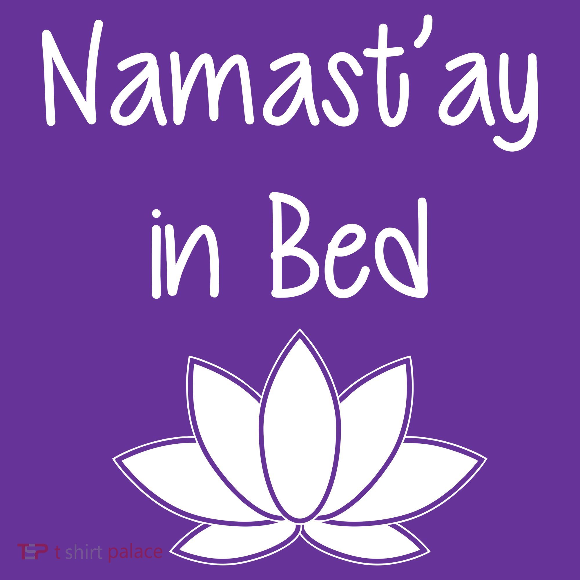 Namastay In Bed Women's T-Shirt