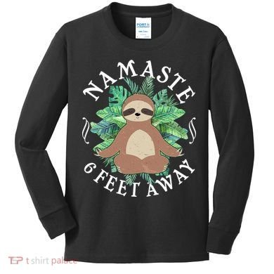 Namaste 6 Feet Away Meditating Sloth Kids Long Sleeve Shirt