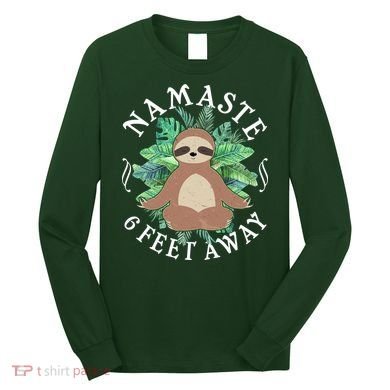 Namaste 6 Feet Away Meditating Sloth Long Sleeve Shirt