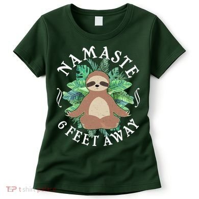 Namaste 6 Feet Away Meditating Sloth Women's T-Shirt