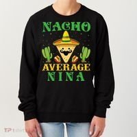 Nacho Average Nina Mexican Cinco De Mayo Women's Sweatshirt thumb 0