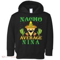 Nacho Average Nina Mexican Cinco De Mayo Toddler Hoodie thumb 0