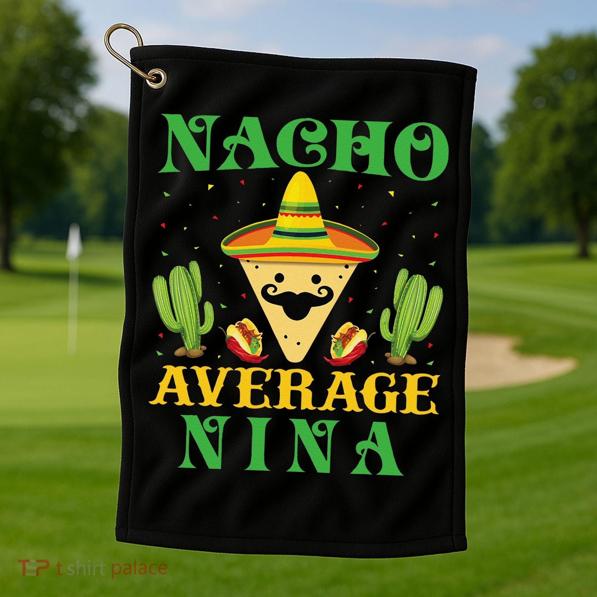 Nacho Average Nina Mexican Cinco De Mayo Golf Towel