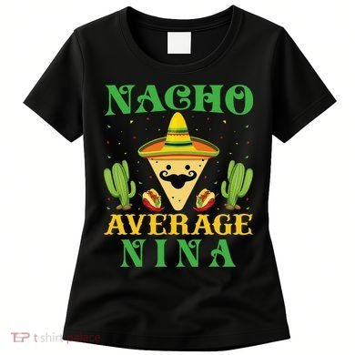 Nacho Average Nina Mexican Cinco De Mayo Women's T-Shirt