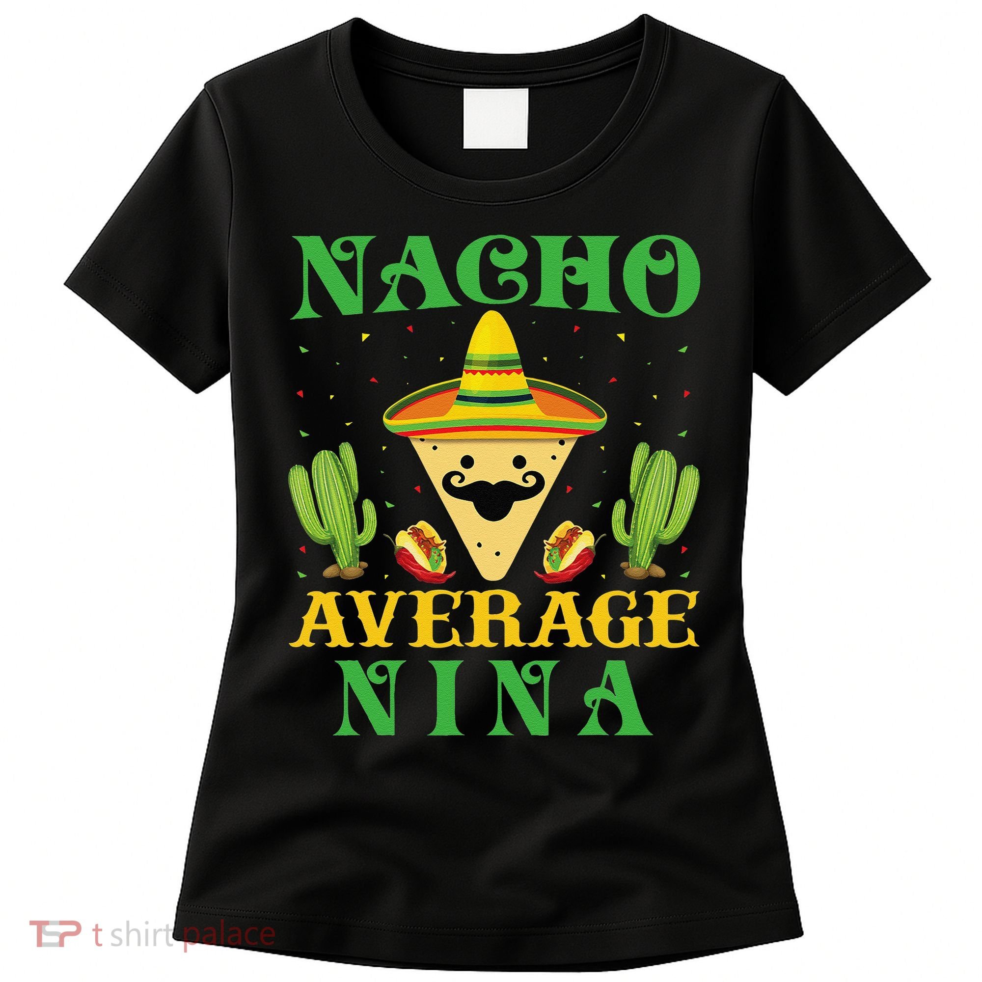 Nacho Average Nina Mexican Cinco De Mayo Women's T-Shirt