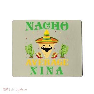 Nacho Average Nina Mexican Cinco De Mayo Mousepad