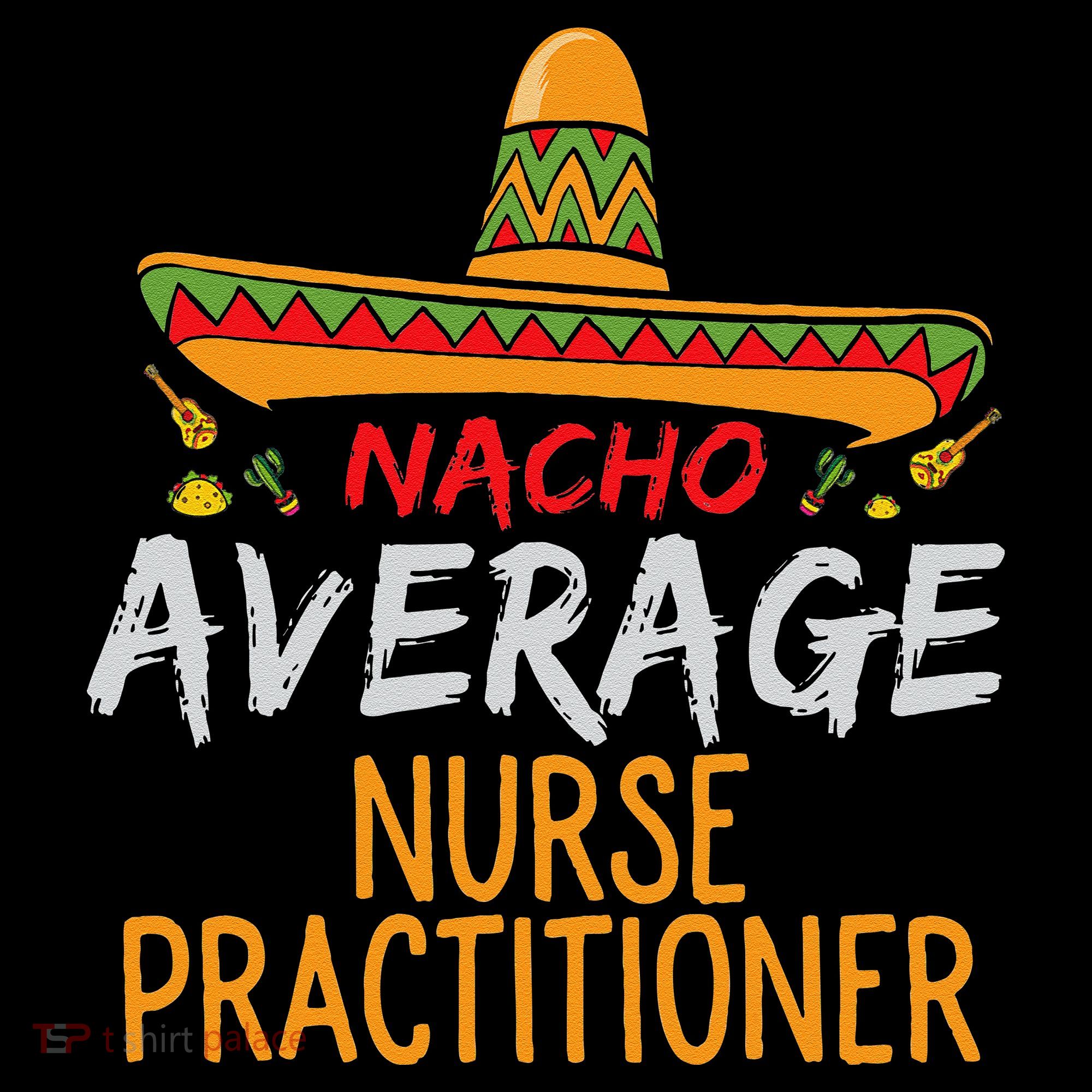 Nacho Average Nurse Practitioner Cinco De Mayo Matching Baby Bodysuit