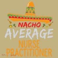 Nacho Average Nurse Practitioner Cinco De Mayo Matching Mousepad thumb 1