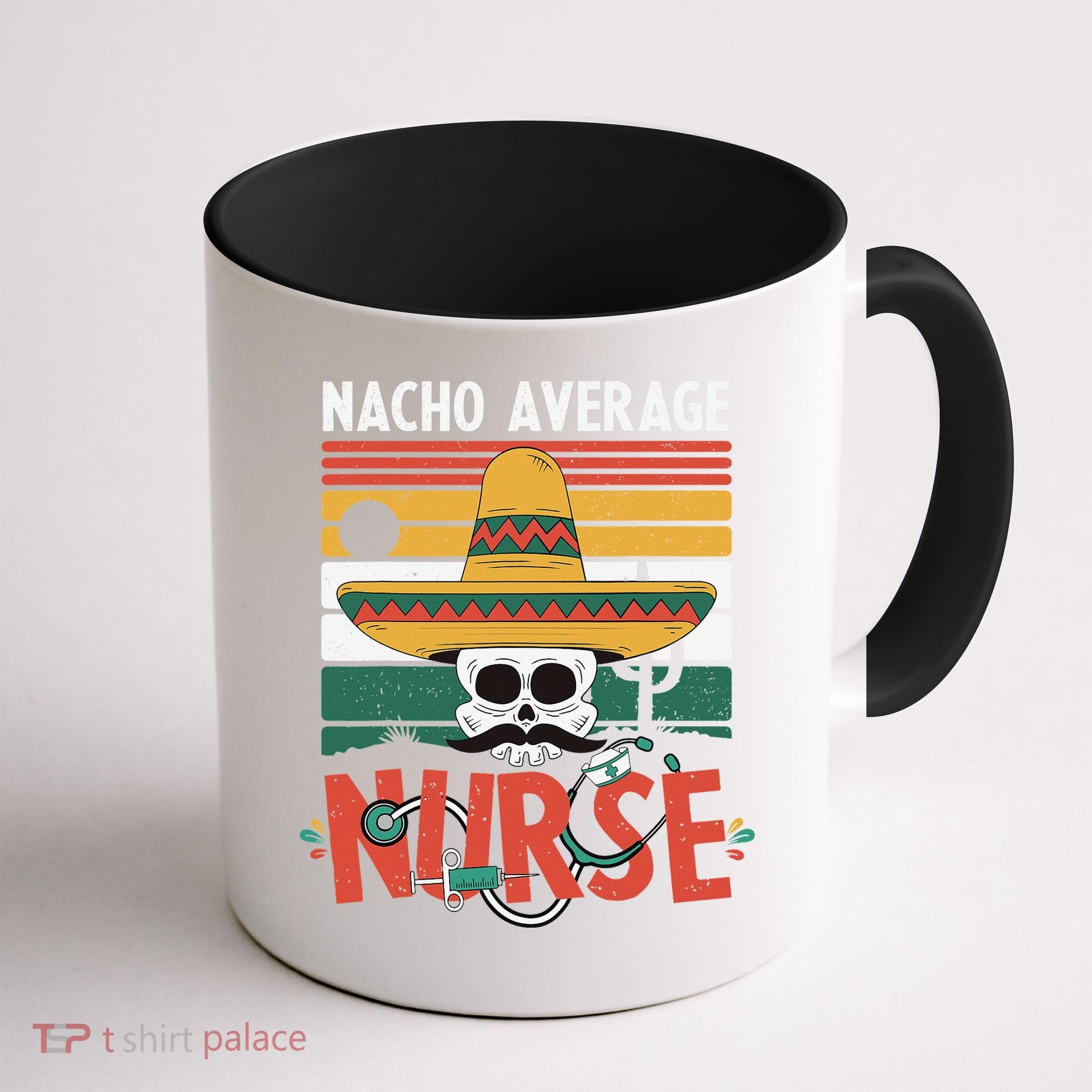 Nacho Average Nurse Funny Cinco De Mayo Nursing Fiesta Coffee Mug
