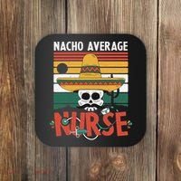 Nacho Average Nurse Funny Cinco De Mayo Nursing Fiesta Coaster thumb 0
