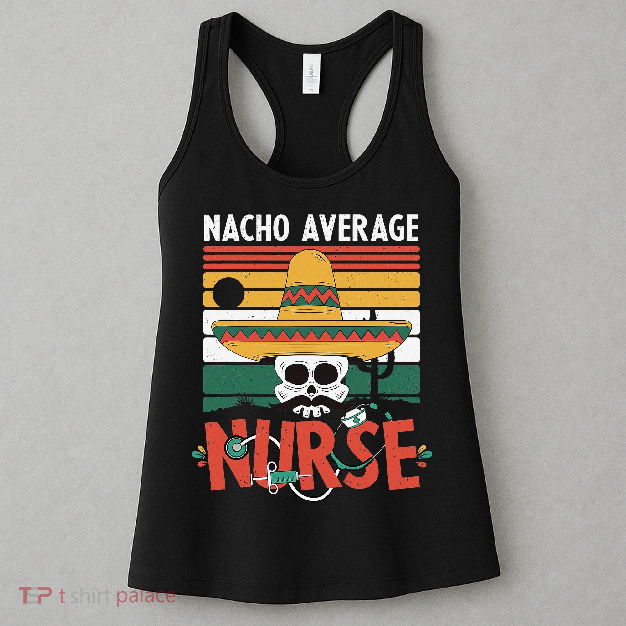 Nacho Average Nurse Funny Cinco De Mayo Nursing Fiesta Women's Tank Top