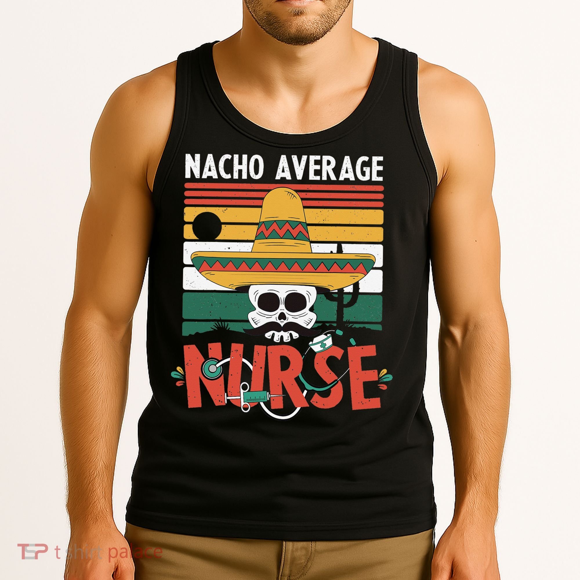Nacho Average Nurse Funny Cinco De Mayo Nursing Fiesta Tank Top