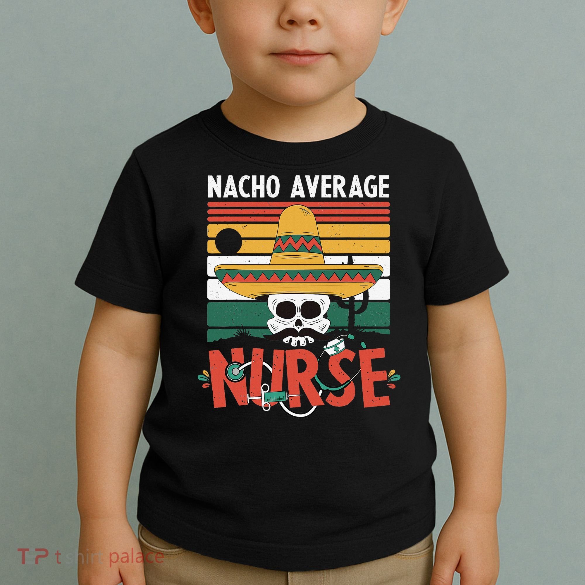 Nacho Average Nurse Funny Cinco De Mayo Nursing Fiesta Toddler T-Shirt