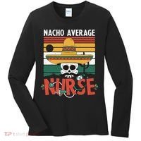 Nacho Average Nurse Funny Cinco De Mayo Nursing Fiesta Women's Long Sleeve Shirt thumb 0