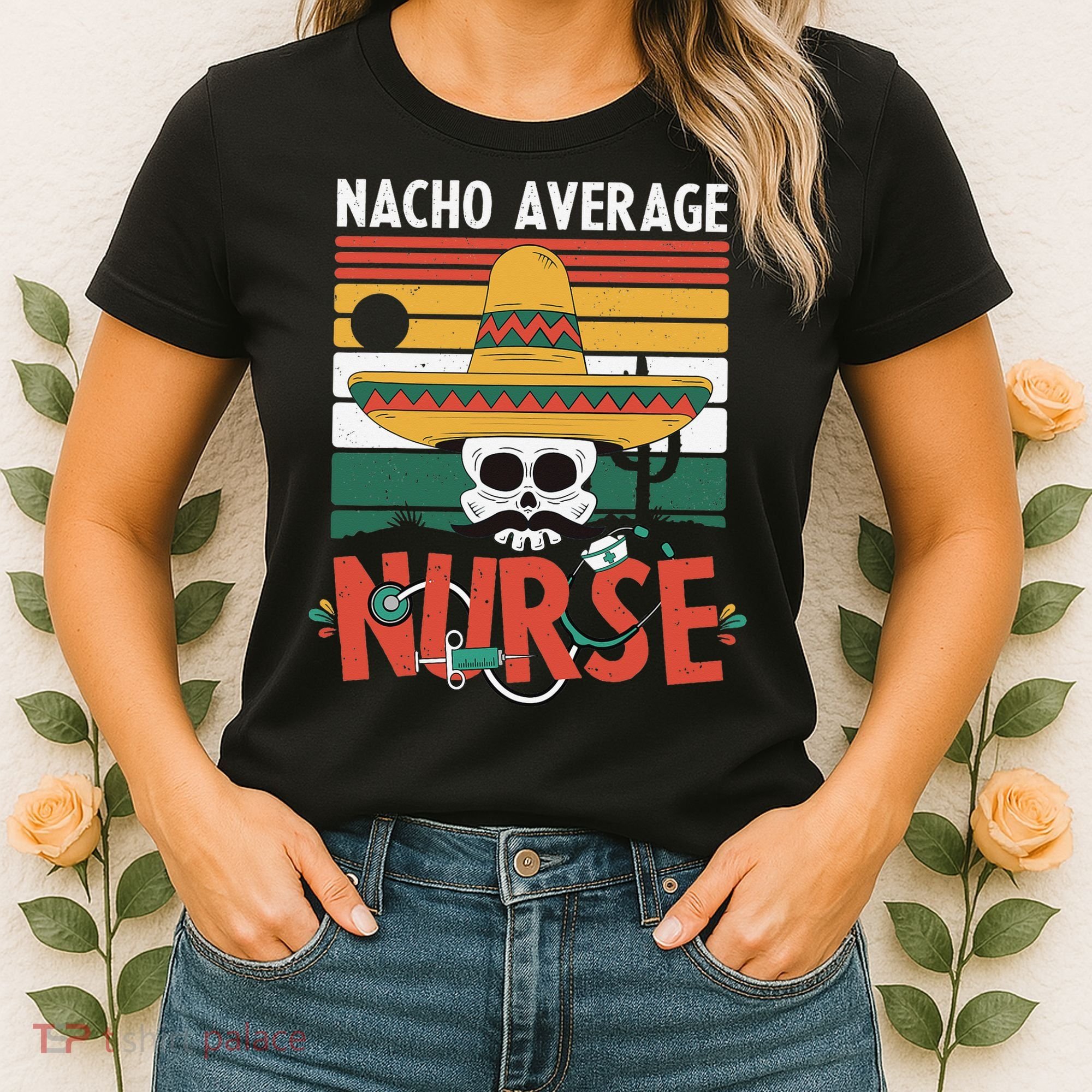 Nacho Average Nurse Funny Cinco De Mayo Nursing Fiesta Women's T-Shirt