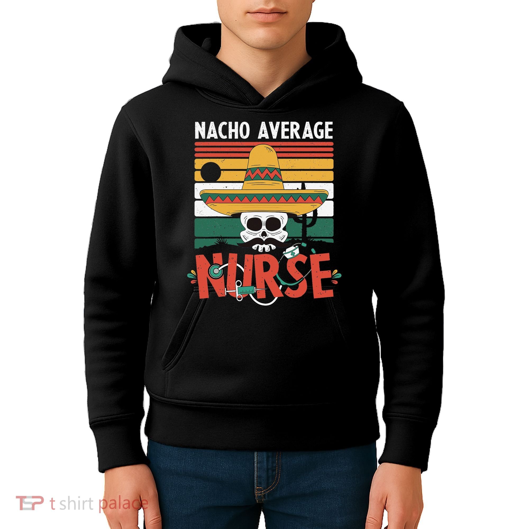 Nacho Average Nurse Funny Cinco De Mayo Nursing Fiesta Kids Hoodie