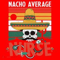 Nacho Average Nurse Funny Cinco De Mayo Nursing Fiesta Santa Hat thumb 1