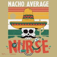 Nacho Average Nurse Funny Cinco De Mayo Nursing Fiesta Long Sleeve Shirt thumb 2