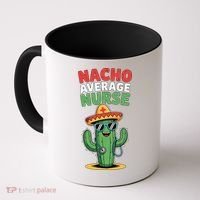 Nacho Average Nurse Cactus Sombrero Cinco De Mayo Coffee Mug thumb 0