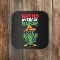 Nacho Average Nurse Cactus Sombrero Cinco De Mayo Coaster thumb 0