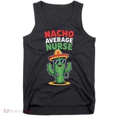 Nacho Average Nurse Cactus Sombrero Cinco De Mayo Tank Top