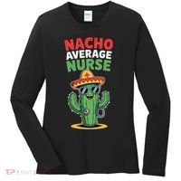 Nacho Average Nurse Cactus Sombrero Cinco De Mayo Women's Long Sleeve Shirt thumb 0