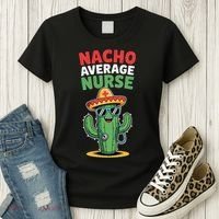 Nacho Average Nurse Cactus Sombrero Cinco De Mayo Women's T-Shirt thumb 3