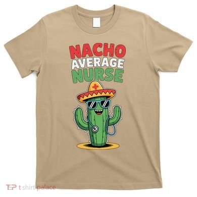 Nacho Average Nurse Cactus Sombrero Cinco De Mayo T-Shirt
